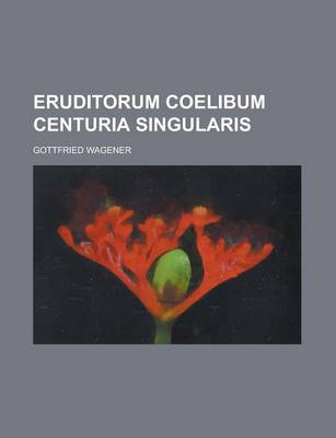 Book cover for Eruditorum Coelibum Centuria Singularis