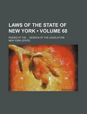 Book cover for Laws of the State of New York (Volume 68); Passed at the Session of the Legislature