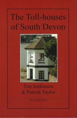 Book cover for The Toll-houses of South Devon