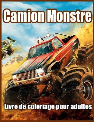 Book cover for Camion Monstre Livre De Coloriage Pour Adultes