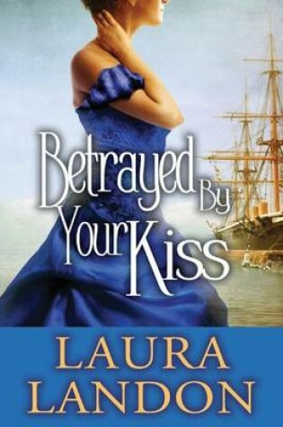 Cover of Betrayed by Your Kiss