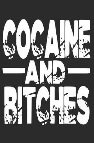 Cover of Cocaine and Bitches