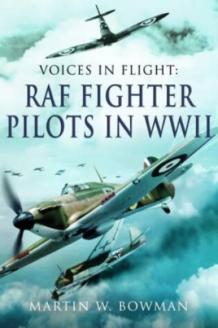 Cover of Voices in Flight: RAF Fighter Pilots in WWII
