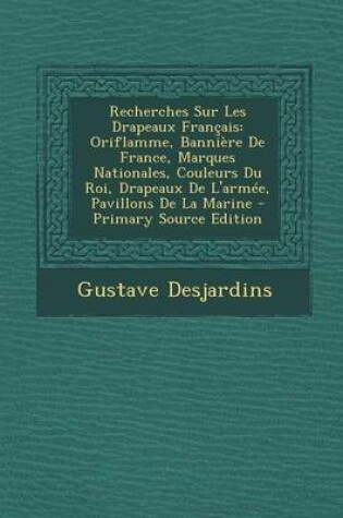 Cover of Recherches Sur Les Drapeaux Francais