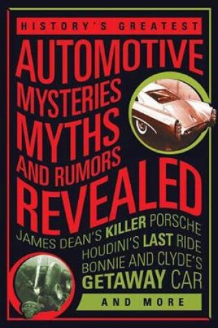 Cover of History'S Greatest Automotive Mysteries, Myths, and Rumors Revealed