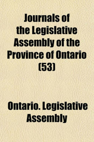 Cover of Journals of the Legislative Assembly of the Province of Ontario (53)