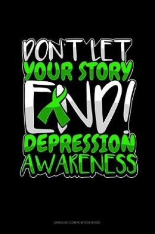 Cover of Don't Let Your Story End! Depression Awareness