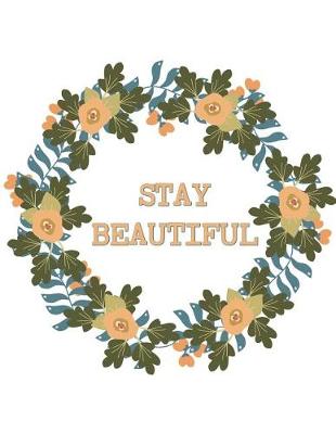 Cover of Stay Beautiful Planner and Journal Circle of Flowers Notebook