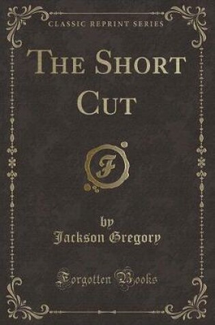 Cover of The Short Cut (Classic Reprint)