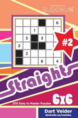 Book cover for Sudoku Straights - 200 Easy to Master Puzzles 6x6 (Volume 2)