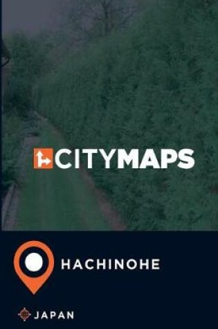 Cover of City Maps Hachinohe Japan