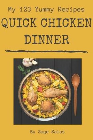 Cover of My 123 Yummy Quick Chicken Dinner Recipes