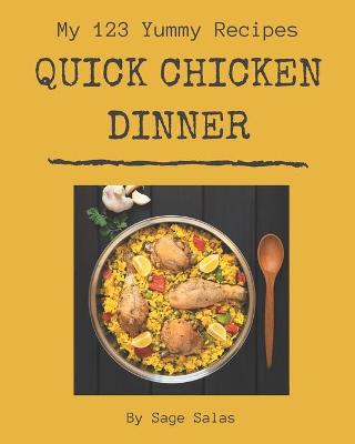 Book cover for My 123 Yummy Quick Chicken Dinner Recipes
