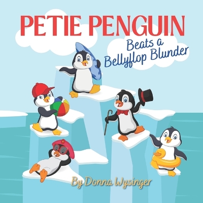 Book cover for Petie Penguin Beats a Bellyflop Blunder