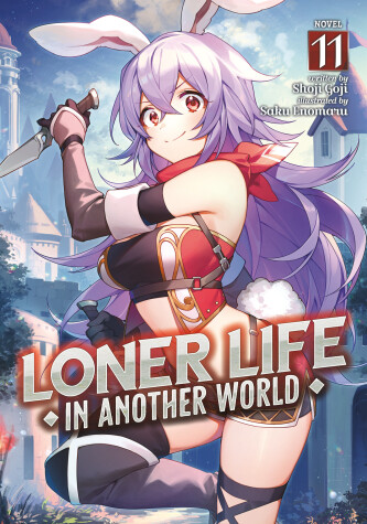 Cover of Loner Life in Another World (Light Novel) Vol. 11