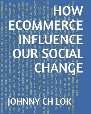 Book cover for How Ecommerce Influence Our Social Change