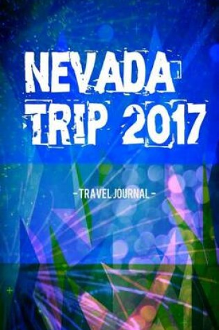 Cover of Nevada Trip 2017 Travel Journal