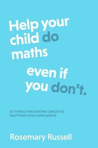 Cover of Help Your Child DO Maths Even If You DON'T