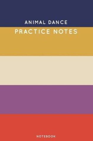 Cover of Animal dance Practice Notes