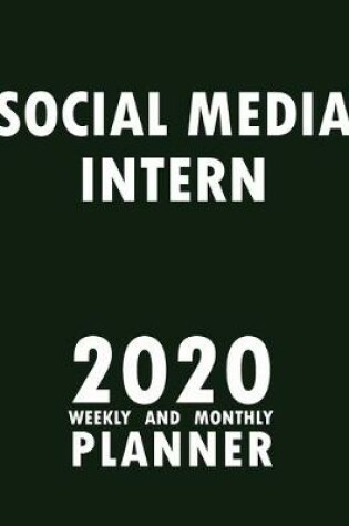 Cover of Social Media Intern 2020 Weekly and Monthly Planner