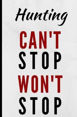 Book cover for Hunting Can't Stop Won't Stop