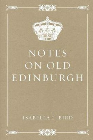 Cover of Notes on Old Edinburgh