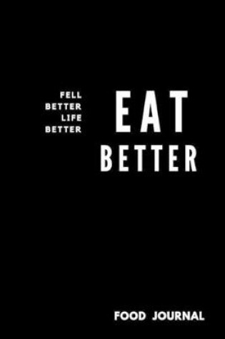 Cover of Eat Better Feel Better Life Better