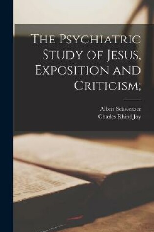 Cover of The Psychiatric Study of Jesus, Exposition and Criticism;