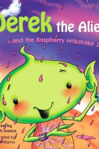 Cover of Derek the Alien and the Raspberry Milkshake Sky