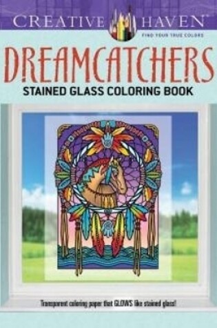 Cover of Creative Haven Dreamcatchers Stained Glass Coloring Book