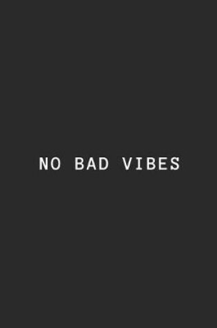 Cover of No Bad Vibes