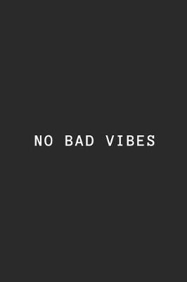 Book cover for No Bad Vibes