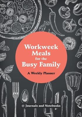 Book cover for Workweek Meals for the Busy Family