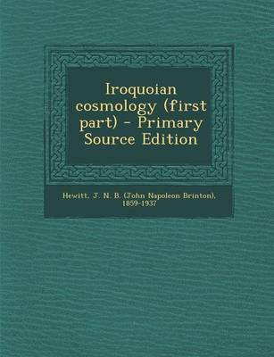 Book cover for Iroquoian Cosmology (First Part) - Primary Source Edition