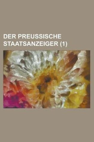 Cover of Der Preussische Staatsanzeiger (1 )