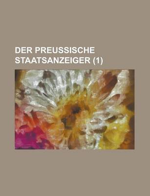 Book cover for Der Preussische Staatsanzeiger (1 )