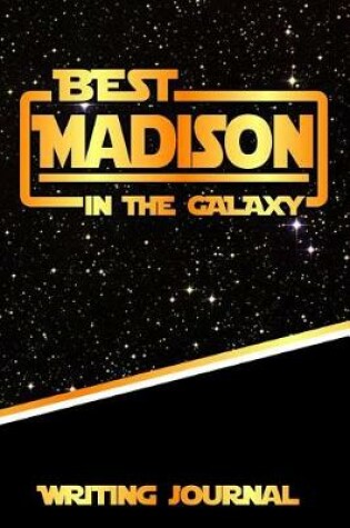 Cover of Best Madison in the Galaxy Writing Journal