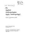 Book cover for Do Applied Anthropologists Apply Anthropology?