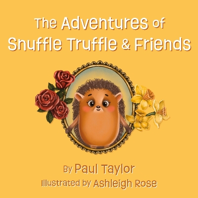 Book cover for The Adventures of Snuffle Truffle & Friends