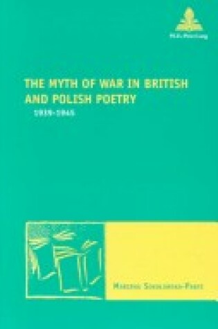 Cover of The Myth of War in British and Polish Poetry, 1939-1945