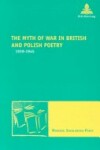 Book cover for The Myth of War in British and Polish Poetry, 1939-1945