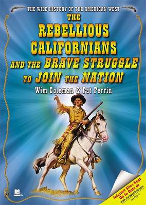 Book cover for The Rebellious Californians and the Brave Struggle to Join the Nation