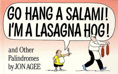 Book cover for Go Hang a Salami! I'm a Lasagna Hog! and Other Palindromes