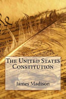 Book cover for The United States Constitution James Madison