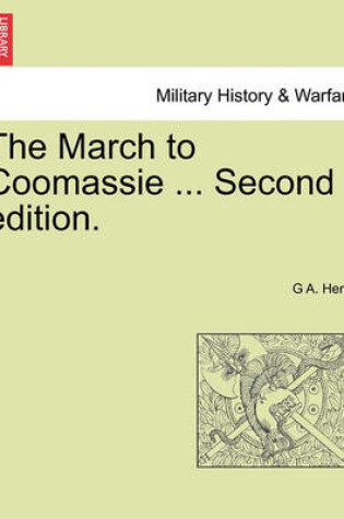 Cover of The March to Coomassie ... Second Edition.