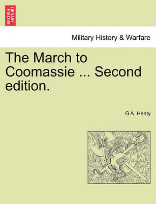 Book cover for The March to Coomassie ... Second Edition.