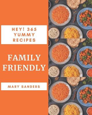 Book cover for Hey! 365 Yummy Family Friendly Recipes