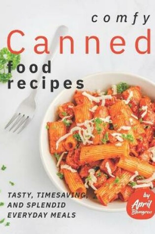 Cover of Comfy Canned Food Recipes