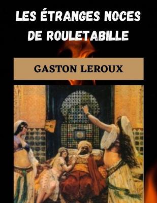 Book cover for LES ÉTRANGES NOCES DE ROULETABILLE-Suspense Thrillers (Annotated)