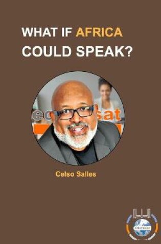 Cover of WHAT IF AFRICA COULD SPEAK? - Celso Salles